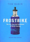 Cycling The Numbness Pre-Owned Frostbike: Winter and of Paperback Joy, Pain
