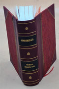 o'Rushes and of [Leather Catskin, Cap Cinderella; forty-five hundred variants three Bound] 1893 Cinderella, and