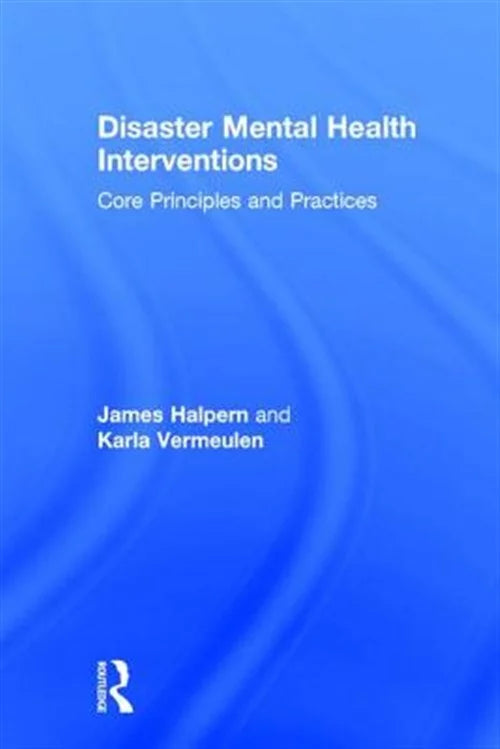 Karla, ISBN Practices, : James; Mental Halpern, Core Pre-owned Disaster Vermeulen, and Health 1138644552, ISBN-13 Hardcover Principles by Interventions 9781138644557