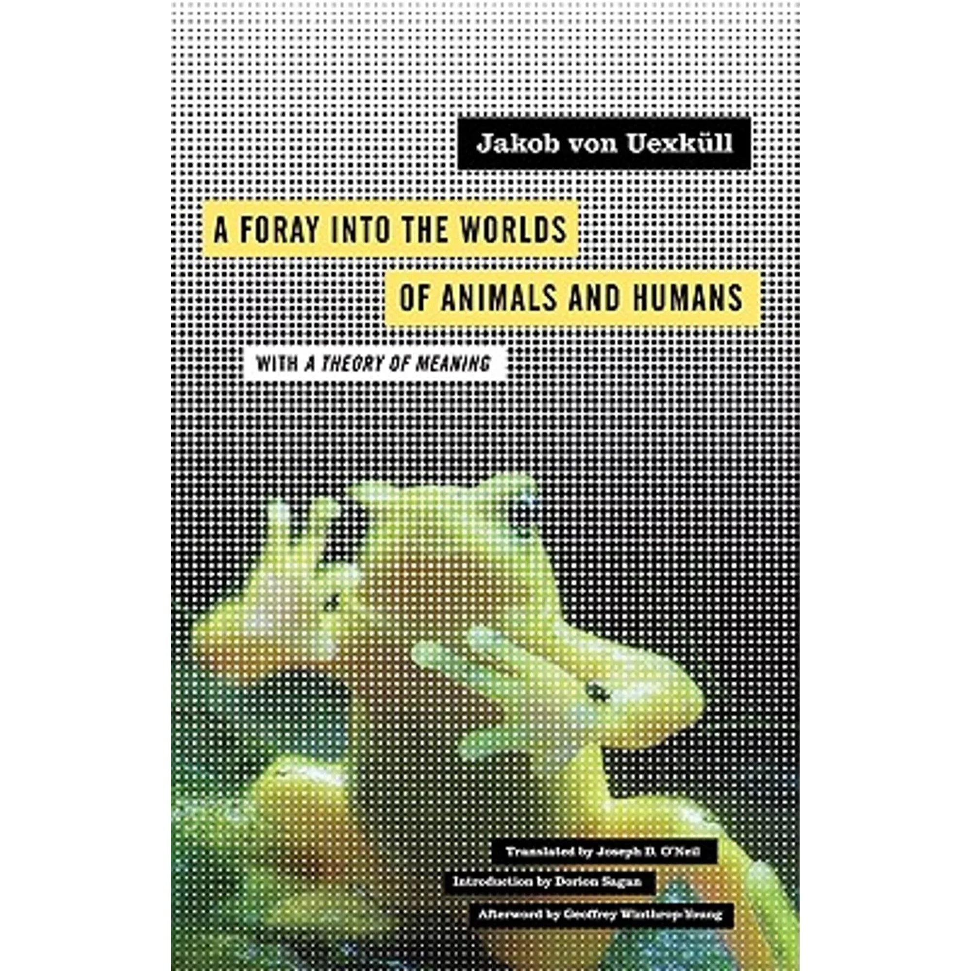Foray A the Von of With O'Neil Uexk¨¹ll, Theory of 9780816659005) Meaning D Jakob Animals Worlds and 12 (Paperback Joseph Volume a Pre-Owned Humans: by Into