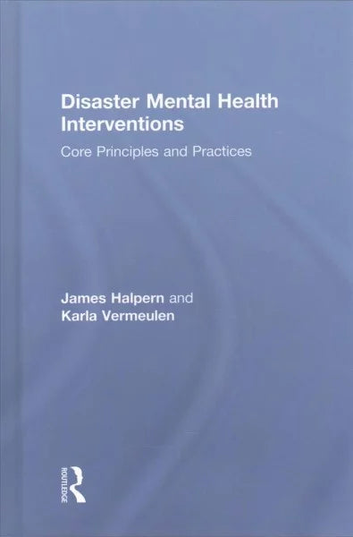 Karla, ISBN Practices, : James; Mental Halpern, Core Pre-owned Disaster Vermeulen, and Health 1138644552, ISBN-13 Hardcover Principles by Interventions 9781138644557